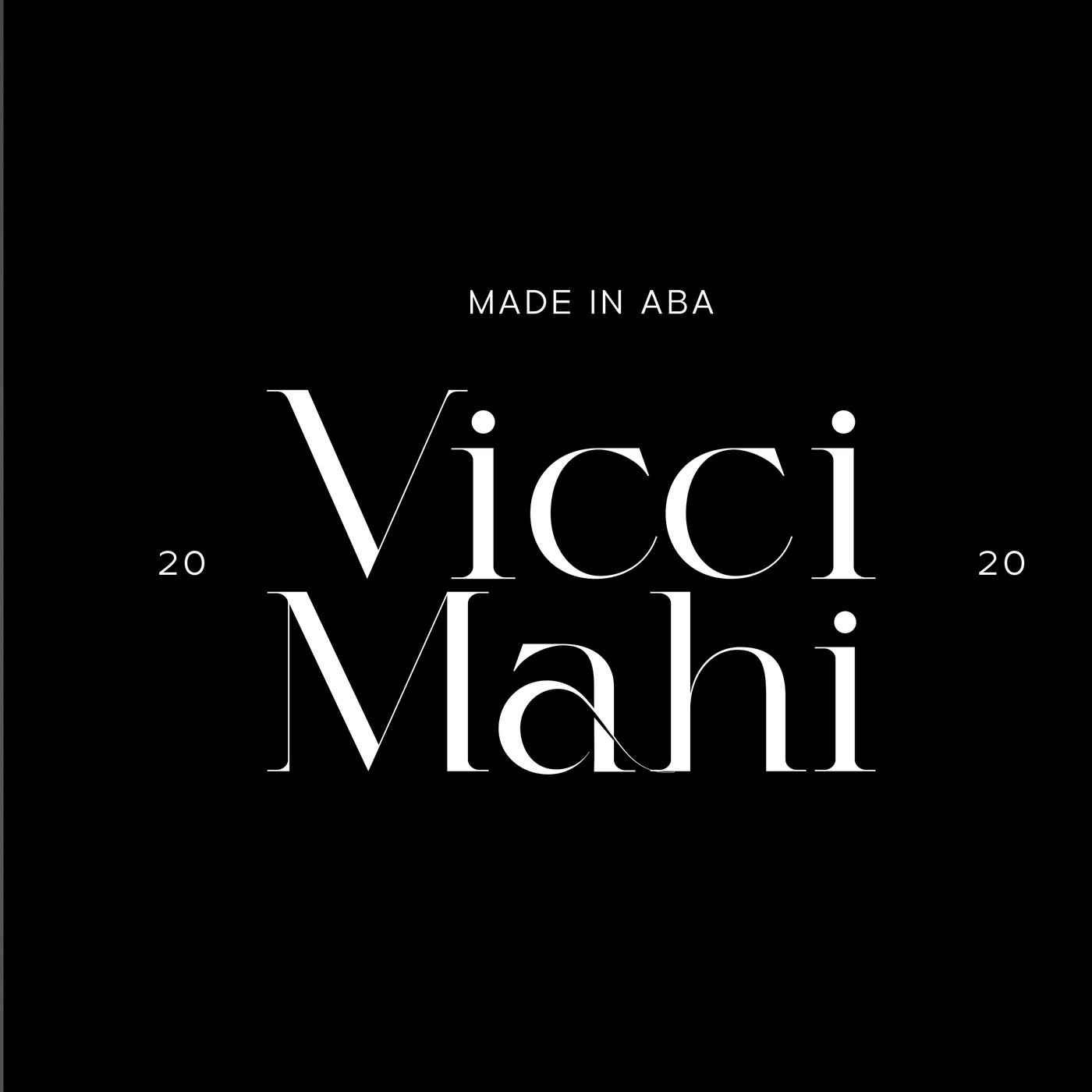 Vicci Mahi logotype lockup on black: Made in Aba, Vicci Mahi, 2020
